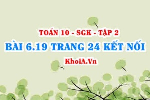 Bài 6.19 trang 24 Toán 10 Kết nối tri thức Tập 2
